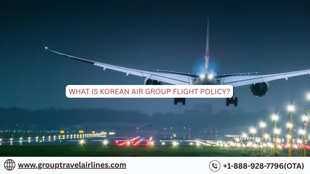 New York, Travel, What Is Korean Air Group Flight Policy?