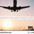 Is It Cheaper To Fly As A Group On British Airways?
