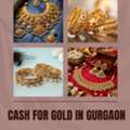 Where To Sell Gold To Receive Quick Cash In Gurgaon?