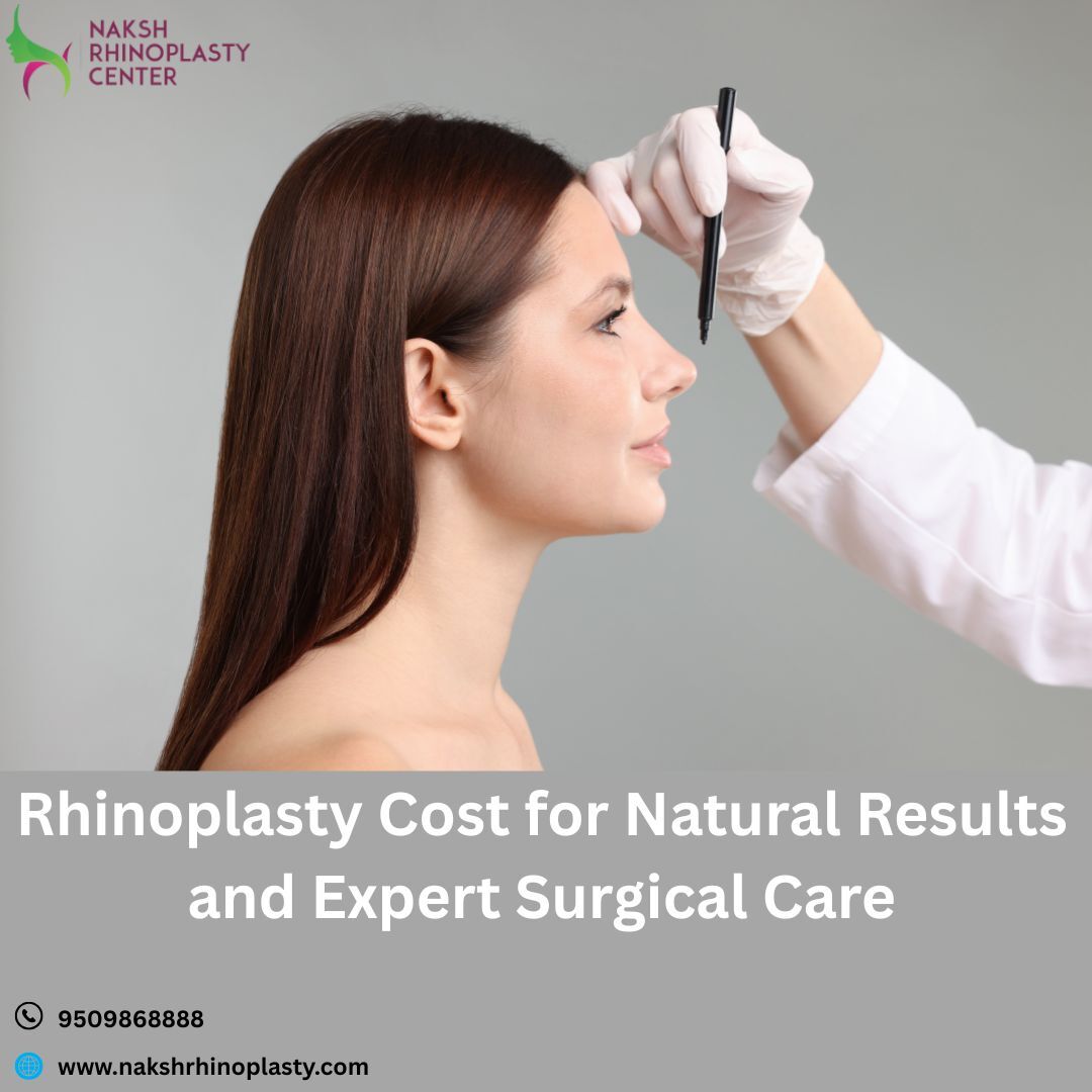 Jaipur, Health, Rhinoplasty Cost For Natural Results And Expert Surgical Care