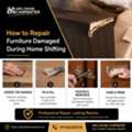 How To Repair Furniture Damaged During Home Shifting