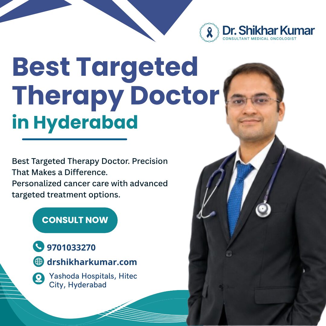 Hyderabad, Health, Best Targeted Therapy Doctor In Hyderabad | Dr Shikhar Kumar