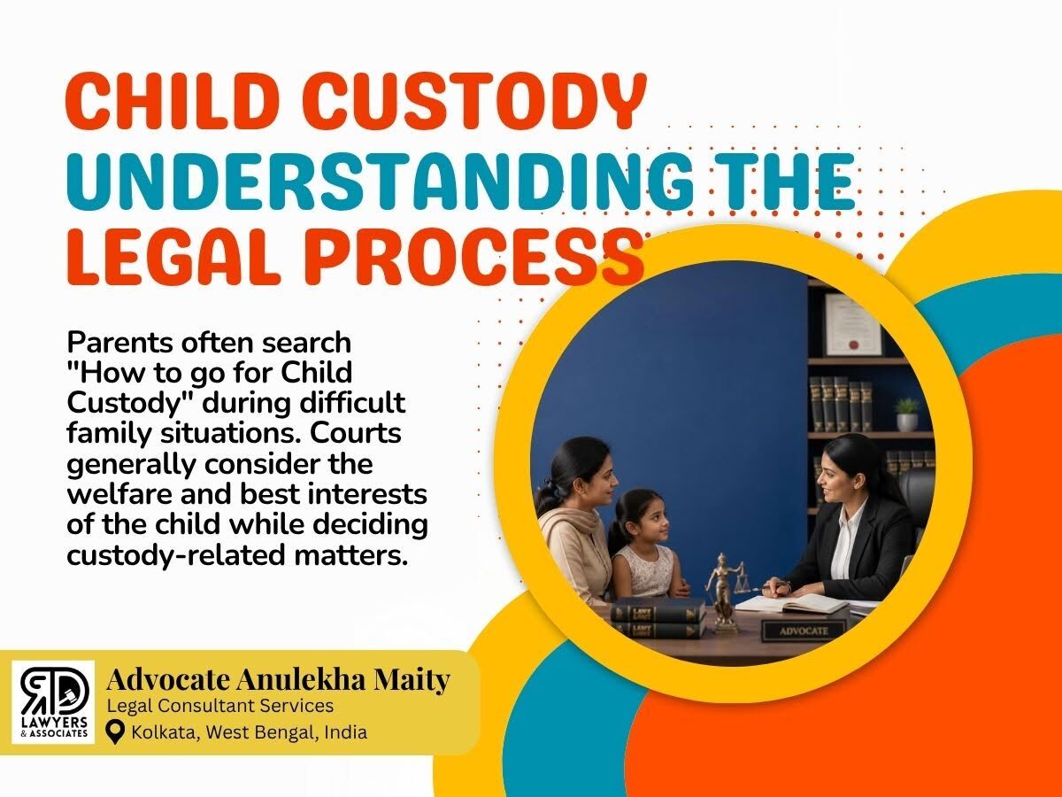 Kolkata, Legal, Advocate Anulekha Maity - Child Custody What Does The Court Consider