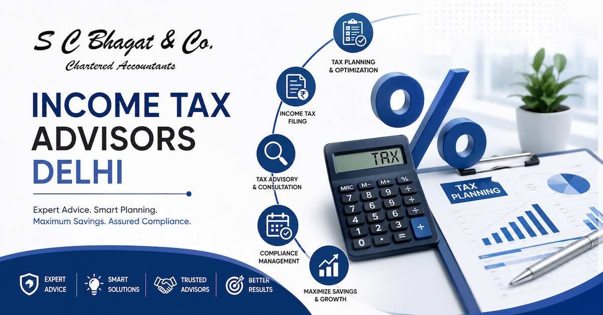 New Delhi, Business, Reliable Income Tax Advisors In Delhi For Complete Tax Support
