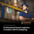 Professional Event Logistics In Dubai | Adri7n Shipping