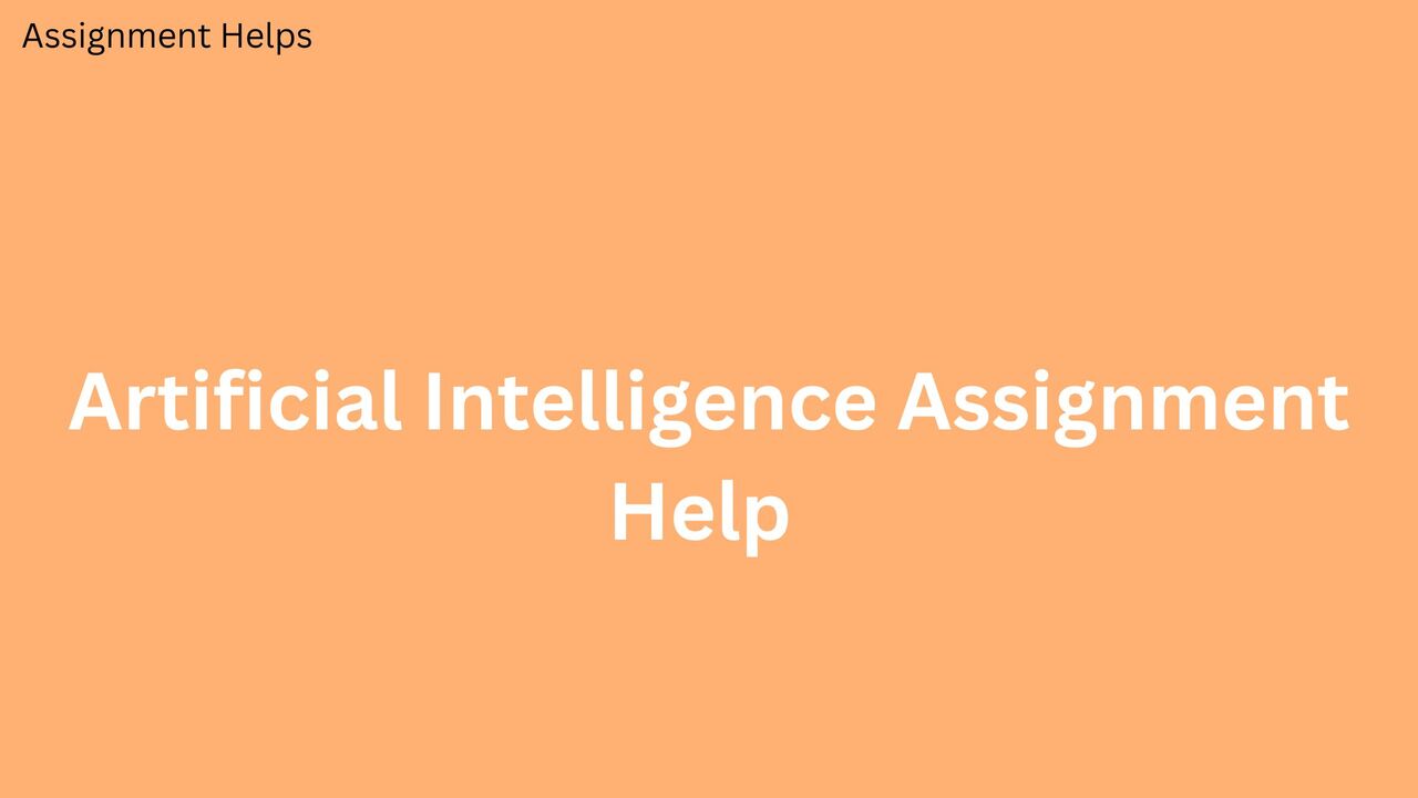 London, Education, Unlock Your Potential With Expert Artificial Intelligence Assignment Help