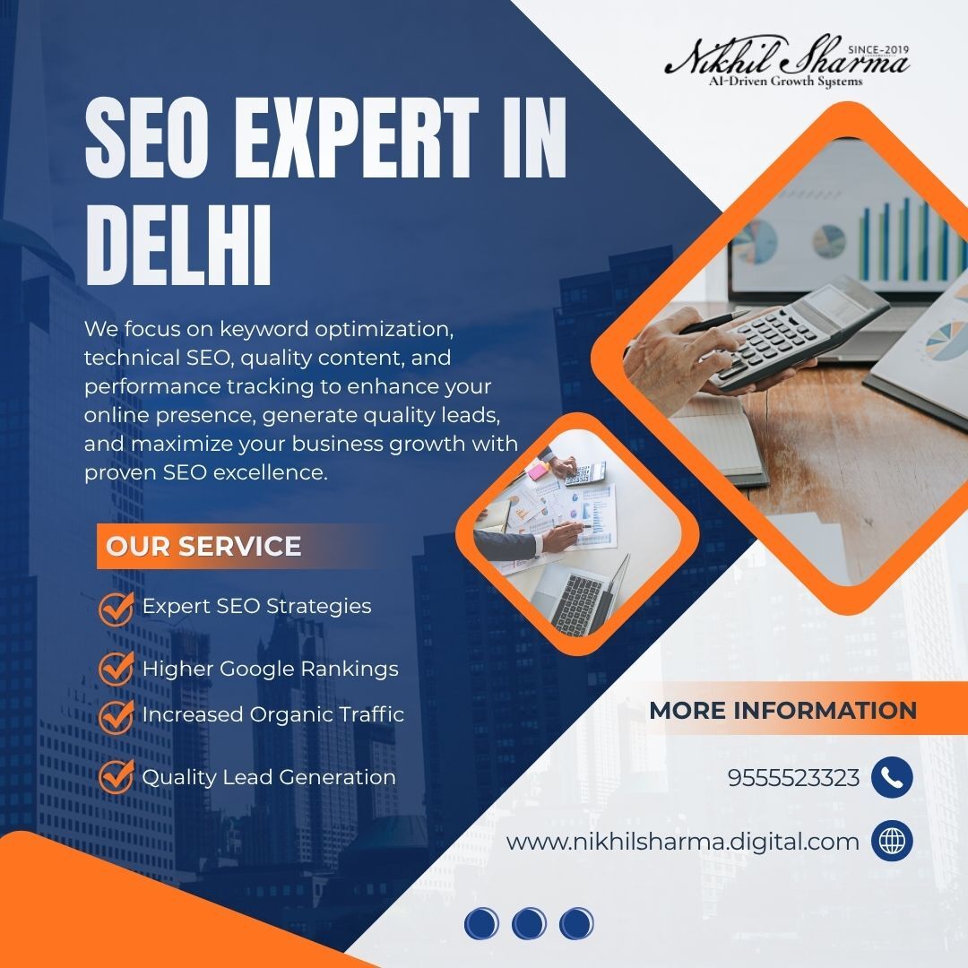 New Delhi, Marketing, Why Trust SEO Expert In Delhi At NikhilSharmaDigital For SEO Excellence Today?