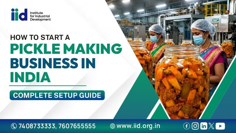 Lucknow, Business, Start Pickle Making Business &ndash; Step-by-Step Guide 2026