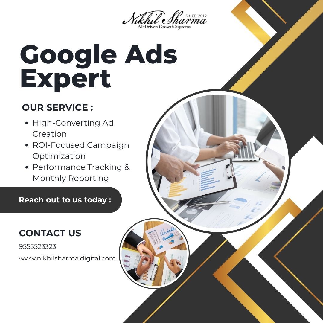 New Delhi, Marketing, Need Reliable Google Ads Expert Support From NikhilSharmaDigital For Success Today?