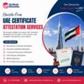 UAE Certificate Attestation Services &ndash; Fast & Trusted