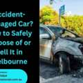 How Can You Get The Best Price For A Damaged Car In Melbourne?