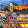 Explore Georgia 6 Days Tour Package | Plan Your Next International Holiday