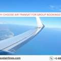 Why Choose Air Transat For Group Bookings?