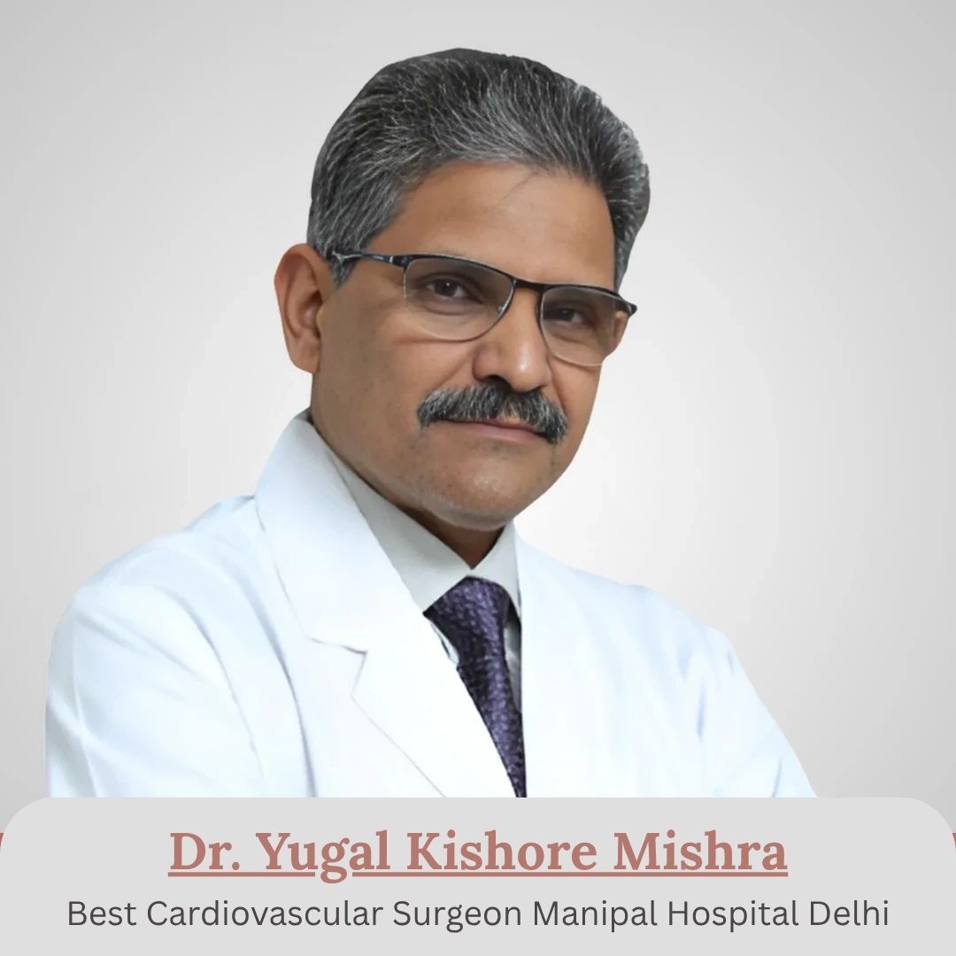 New Delhi, Health, Best Cardiac Surgeon Manipal Hospital Delhi