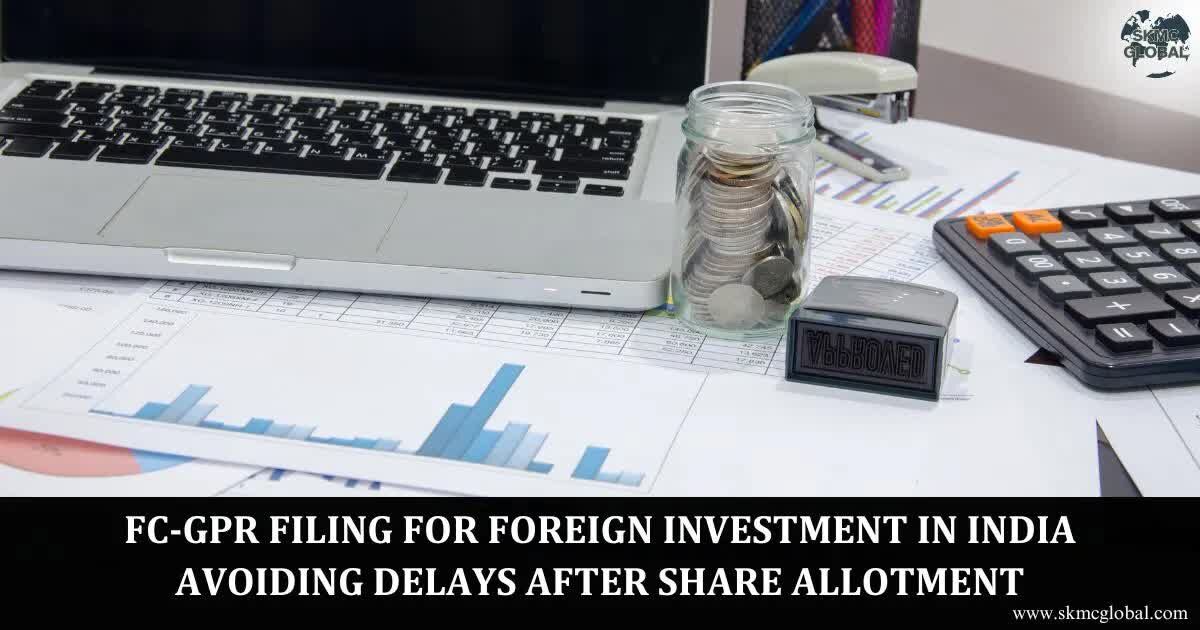 New Delhi, Financial, FC-GPR Filing For Foreign Investment In India