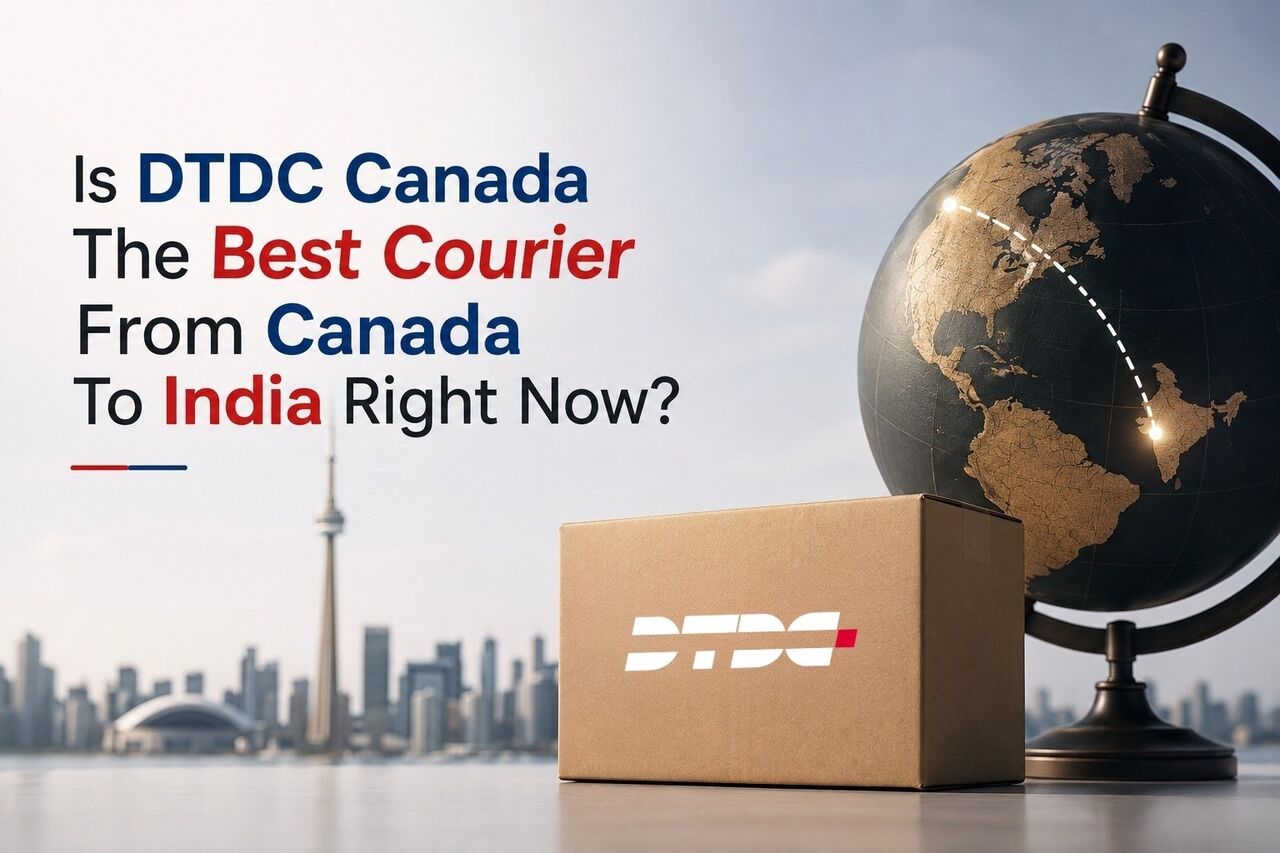 Mississauga, Cargo, Is DTDC Canada The Best Courier From Canada To India Right Now?