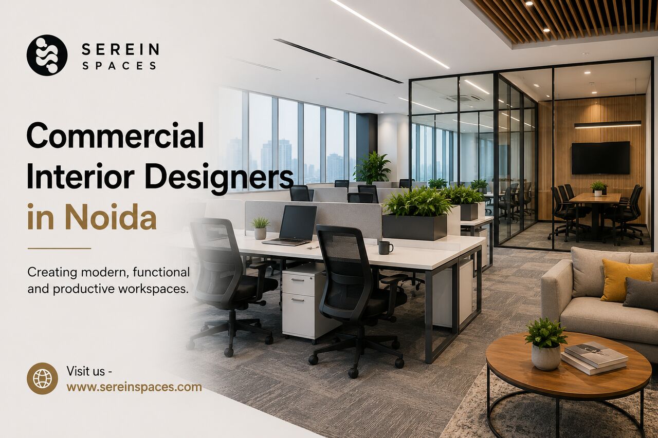 New Delhi, Real Estate, Commercial Interior Designers In Noida | Serein Spaces