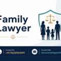 Family Lawyer For Divorce, Custody And Family Law Disputes