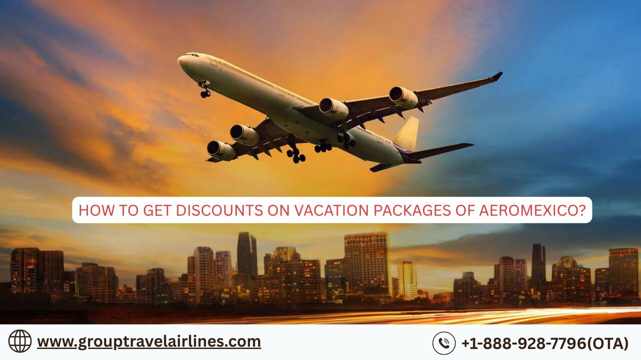 New York, Food Delivery, How To Get Discounts On Vacation Packages Of Aeromexico?