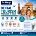 Dental Tourism Packages Cost In Delhi | Dr. Garg&rsquo;s Multispeciality Dental Center