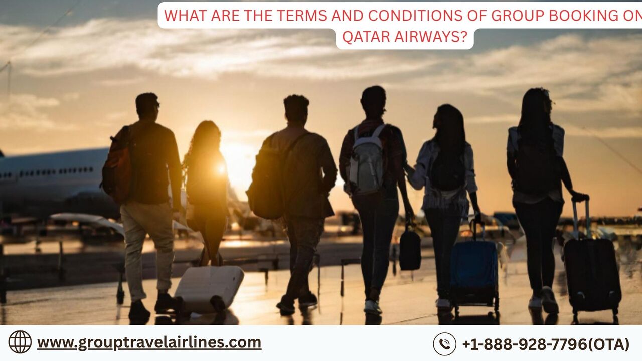 Los Angeles, Travel, What Are The Terms And Conditions Of Group Booking On Qatar Airways?