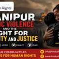 Manipur Ethnic Violence And The Fight For Equality And Justice