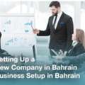 Bahrain Company Formation 100% Ownership &ndash; Your Gateway To Saudi Arabia