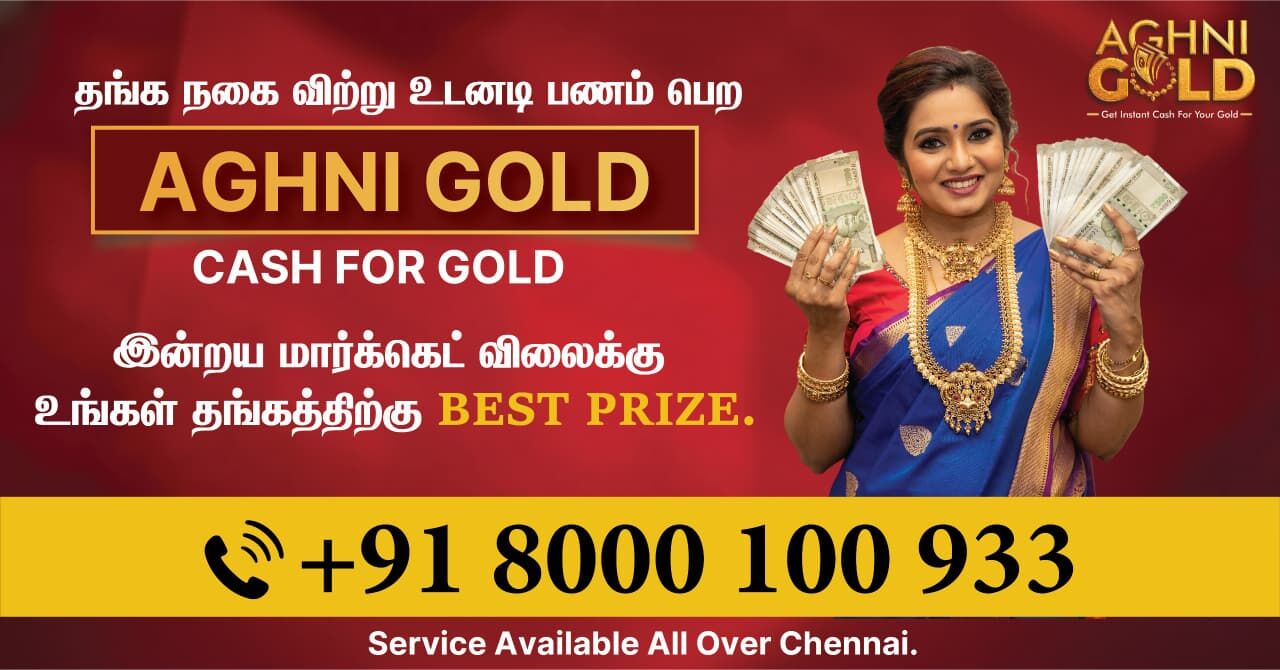 Chennai, Business, Cash For Gold In T Nagar | Instant Payment & Best Gold Value - Aghni Gold