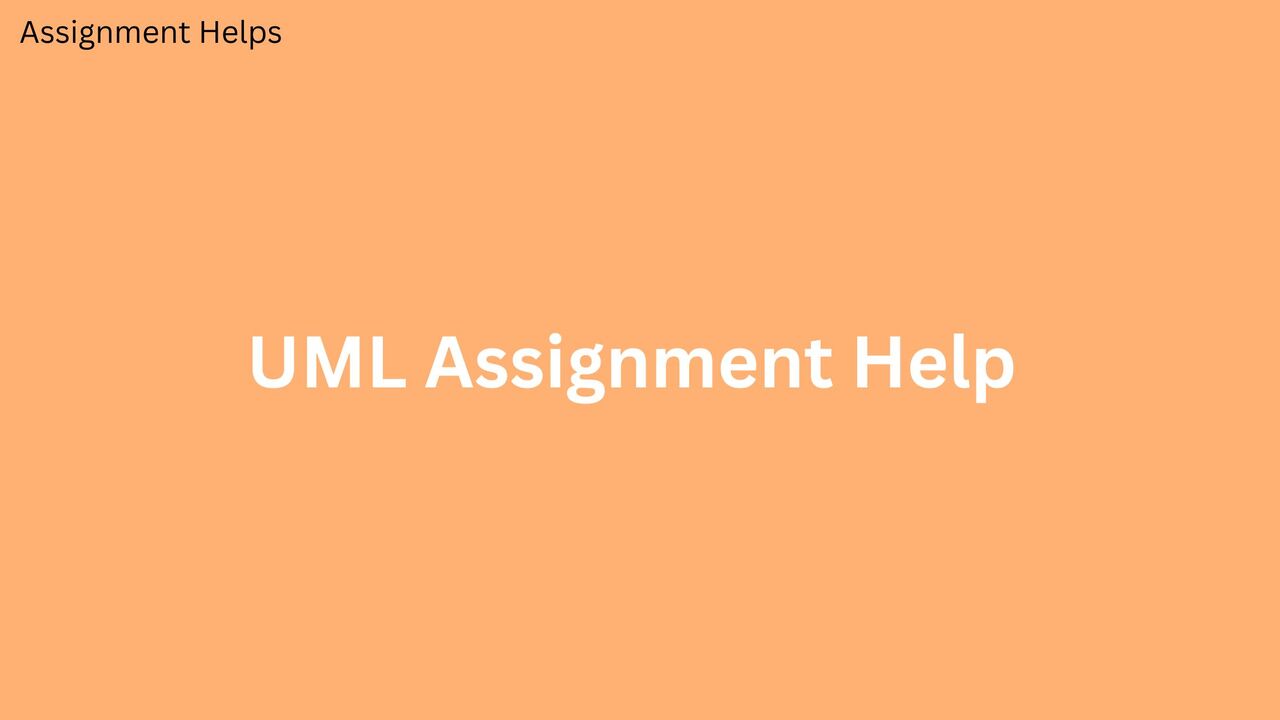 London, Education, What Are The Key Components Of UML Assignment Help?