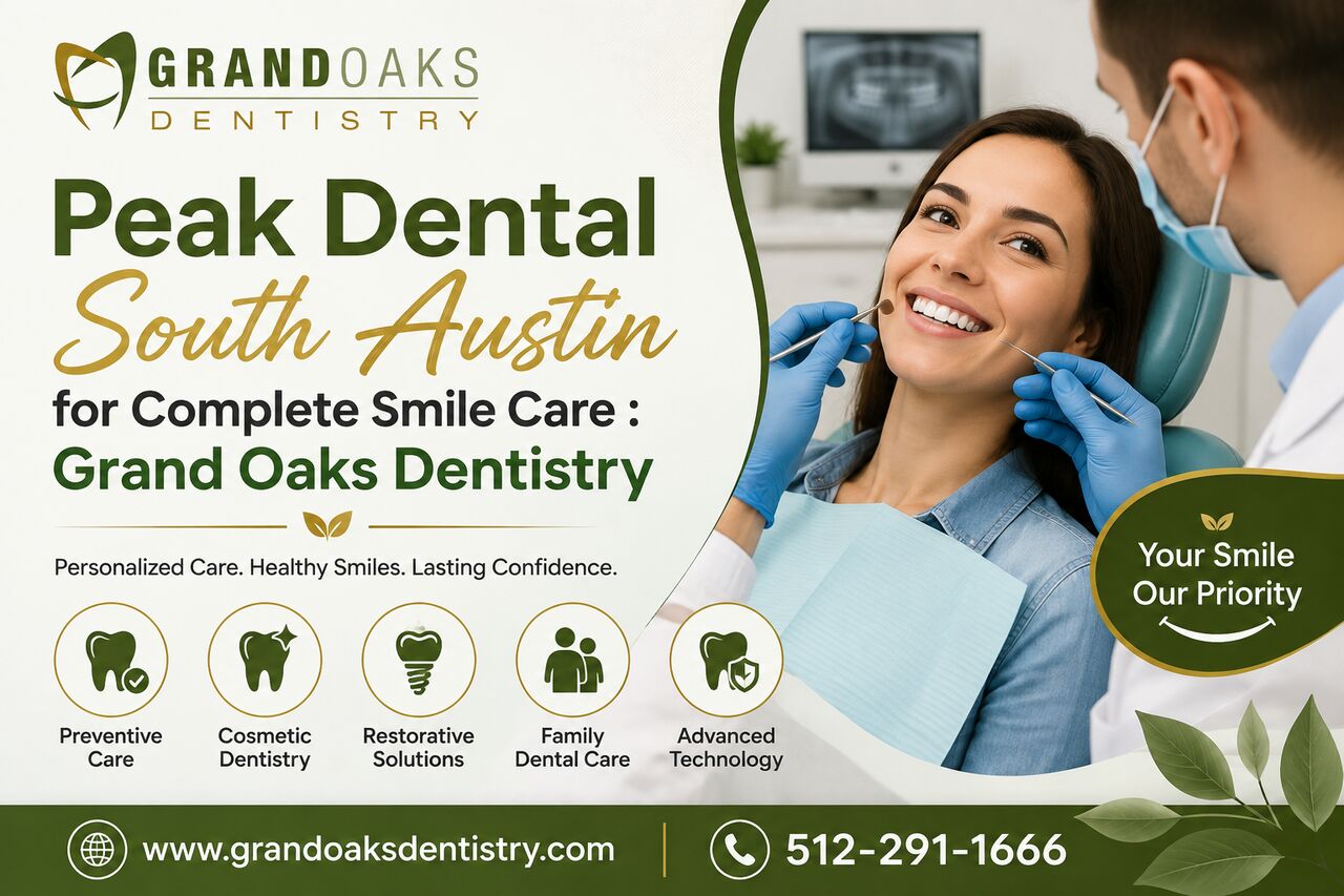 Austin, Health, Peak Dental South Austin For Complete Smile Care : Grand Oaks Dentistry