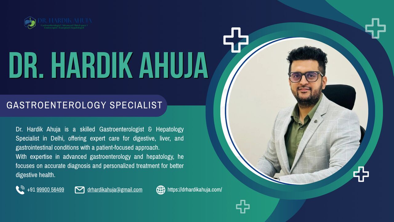 New Delhi, Health, Dr. Hardik Ahuja &ndash; Gastroenterologist In East Delhi