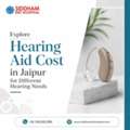 Explore Hearing Aid Cost In Jaipur For Different Hearing Needs