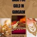 Where Can You Get Cash For Gold In Gurgaon? ?