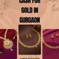 Want The Highest Cash For Gold In Gurgaon Quickly?