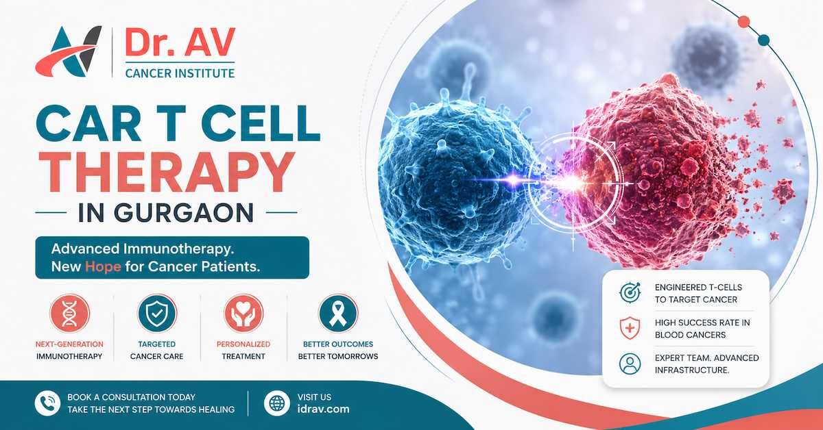 Gurgaon, Medical, CAR T Cell Therapy In Gurgaon For Precision Cancer Treatment