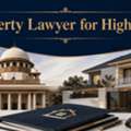 When Should You Consult A High Court Property Lawyer?