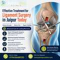 Effective Treatment For Ligament Surgery In Jaipur Today