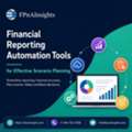 Financial Reporting Automation Tools For Effective Scenario Planning: A Complete Guide
