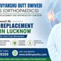 Best Orthopedic Doctor For Knee Replacement In Lucknow