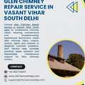 Glen Chimney Repair Service In Vasant Vihar South Delhi