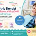 Pediatric Dentist For Children With ADHD Near Coral Springs