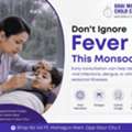 Don&rsquo;t Ignore Fever This Monsoon | Best Pediatrician In Gaur City