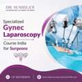 Specialized Gynec Laparoscopy Course India For Surgeons
