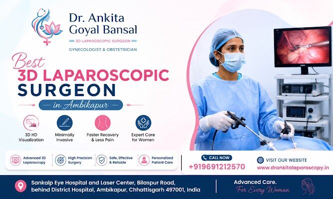 Mumbai, Health, Best 3D Laparoscopic Surgeon In Ambikapur For Women&rsquo;s Care