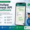 WhatsApp Business API For Hospitals, Clinics & Healthcare Providers