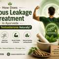 How Does Venous Leakage Treatment In Ayurveda Improve Testosterone Naturally?