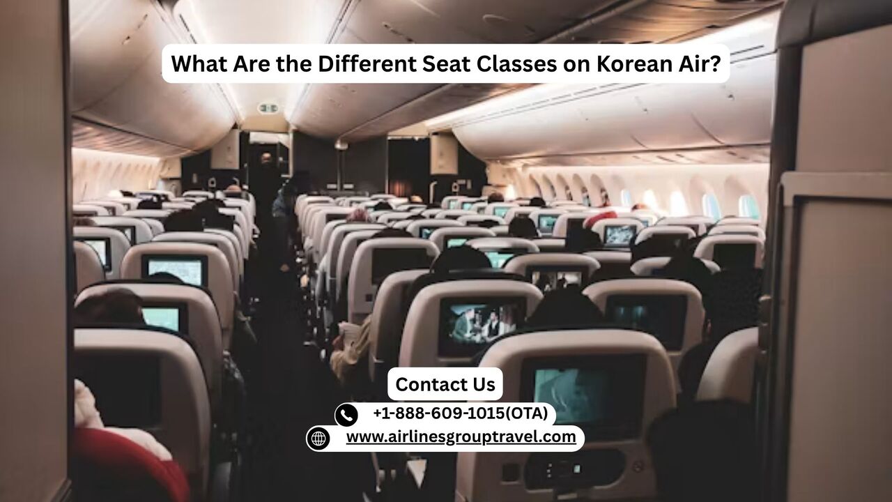 New York, Travel, What Are The Different Seat Classes On Korean Air?