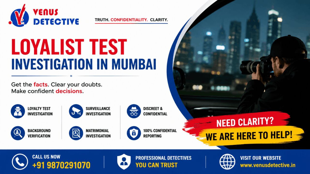 New Delhi, Legal, Loyalist Test Investigation In Mumbai | Venus Detective