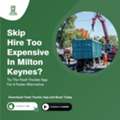Tired Of Expensive Skip Hire In Milton Keynes? Try A Fast Skip Alternative