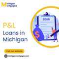 P&L Loans In Michigan For Flexible Mortgage Financing
